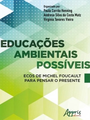cover image of Educações Ambientais Possíveis Ecos de Michel Foucault Para Pensar o Presente